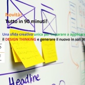 Novità. Tutto in 90’! Design Thinking: imparare ad applicarlo in soli 90’ con una sfida creativa unica! Sapienza Roma, Facoltà Economia